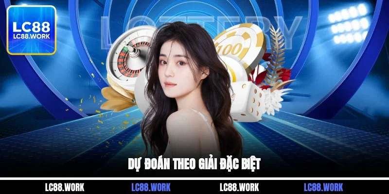 Dự đoán theo giải đặc biệt